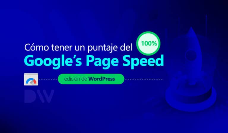 Cómo tener un puntaje del 100% en Google Page Speed: edición de WordPress